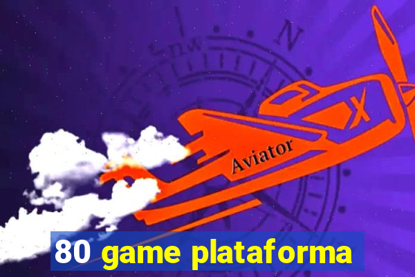 80 game plataforma